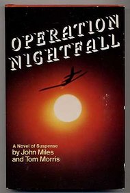 Operation nightfall: A novel of suspense