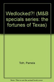 Wedlocked?! (M&B specials series: the fortunes of Texas)
