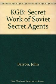 KGB: Secret Work of Soviet Secret Agents