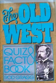 The Old West Quiz and Fact Book