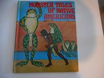 Monster Tales of Native Americans (Search for the Unknown)