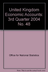 United Kingdom Economic Accounts: 3rd Quarter 2004 No. 48