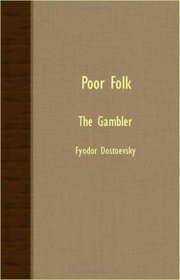 POOR FOLK - THE GAMBLER (Everyman's Library)