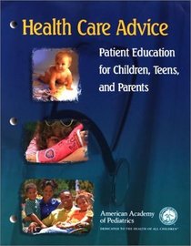 Health Care Advice: Patient Education for Children, Teens, and Parents