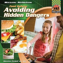Food Safety: Avoiding Hidden Dangers (Mission: Nutrition)