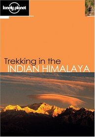 Lonely Planet Trekking in the Indian Himalaya (Lonely Planet Trekking in the Indian Himalaya)