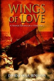 Wings of Love: A Historical Novel Set in World War One