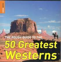 The Rough Guide to the 50 Greatest Westerns (Rough Guides)