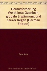 Herausforderung Weltklima: Ozonloch, globale Erwrmung und saurer Regen (German Edition)