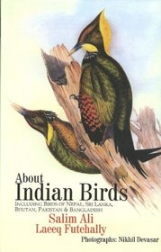 About Indian Birds: Including Birds of Nepal, Sri Lanka, Bhutan, Pakistan and Bangladesh