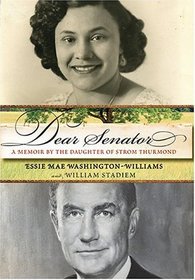 Dear Senator : A Memoir by the Daughter of Strom Thurmond