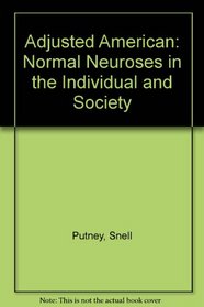 Adjusted American: Normal Neurosis in the Individual and Society