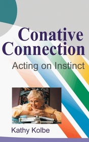 The Conative Connection : Acting on Instinct