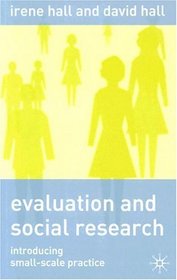 Evaluation and Social Research: Introducing Small-Scale Practice