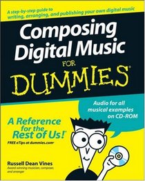 Composing Digital Music For Dummies (For Dummies (Computer/Tech))
