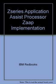 Zseries Application Assist Processor Zaap Implementation (IBM Redbooks)