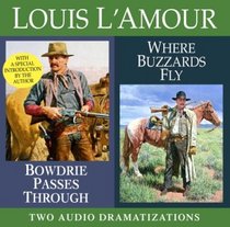 Bowdrie Passes Through/ Where Buzzards Fly (Louis L'Amour)