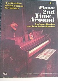 Piano 2nd Time Around : A Refresher Piano Course for Adults