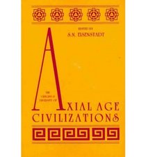 The Origins and Diversity of Axial Age Civilizations (Suny Series in Near Eastern Studies)