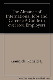 The Almanac of International Jobs and Careers: A Guide to over 1001 Employers