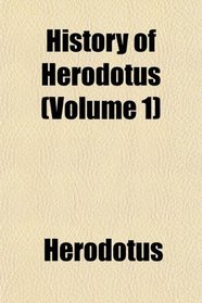 History of Herodotus (Volume 1)
