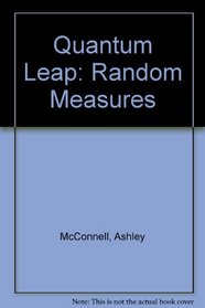 Quantum Leap: Random Measures (Quantum Leap)