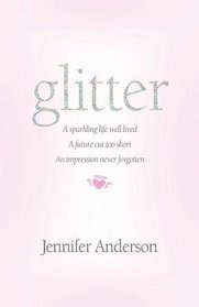 glitter: a sparkling life well lived, a future cut too short, an impression never forgotten