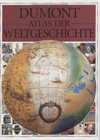 Dumont Atlas der Weltgeschichte. 20.000 Jahre Menschheitsgeschichte.