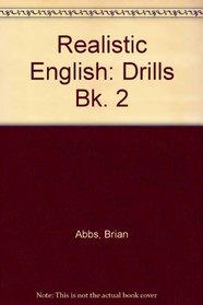 Realistic English: Drills Bk. 2
