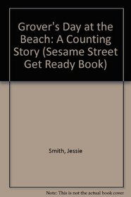 Grover's Day at the Beach: A Counting Story (Sesame Street Get Ready Book)