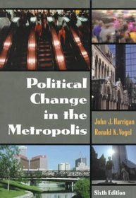 Political Change in the Metropolis (6th Edition)