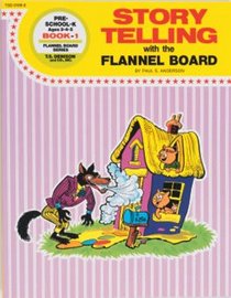 Storytelling With the Flannel Board: Book One (Storytelling with the Flannel Board)
