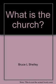 What is the church? (Basic doctrine series)