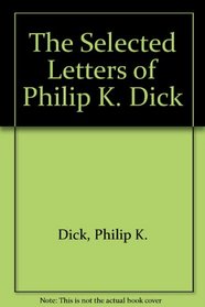 Selected Letters of Philip K. Dick 1977-1979