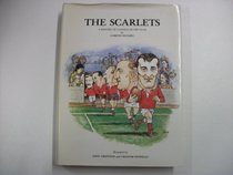 The Scarlets: A history of Llanelli Rugby Football Club