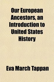 Our European Ancestors, an Introduction to United States History