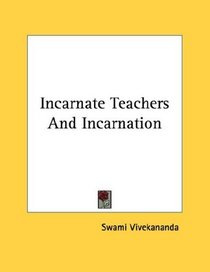 Incarnate Teachers And Incarnation