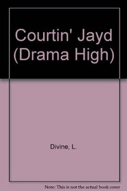 Courtin' Jayd (Drama High)