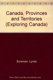 Canada, Provinces and Territories (Exploring Canada)