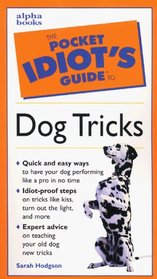 The Pocket Idiot's Guide to Dog Tricks (Pocket Idiot's Guide)