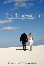 The Honeymoon: In the Shadow of Danger - Volume 2