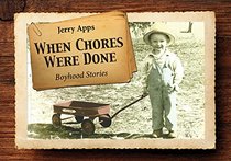 When Chores Were Done: Boyhood Stories