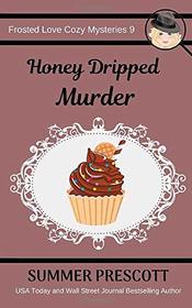 Honey Dripped Murder (Frosted Love, Bk 9)