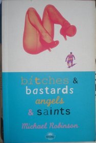 Bitches  Bastards, Angels  Saints