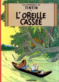 L'Oreille Cassee / The Broken Ear (Tintin)