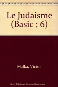 Le Judaisme (Basic ; 6) (French Edition)