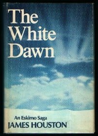 The White Dawn: An Eskimo Saga