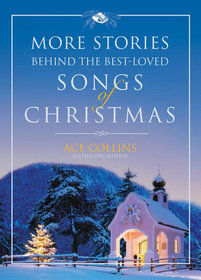 More Stories Behind the Best Loved Songs of CHristmas