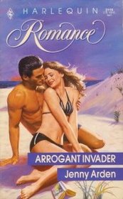 Arrogant Invader (Harlequin Romance, No 3115)