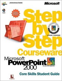 Microsoft PowerPoint 2000 Step by Step Courseware Core Skills Class Pack (Step By Step Courseware. Core Skills Student Guide)